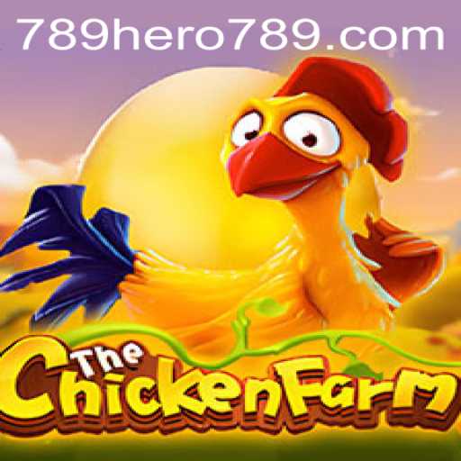 Exploring ChickenFarm: A Riveting Farming Adventure with HERO789
